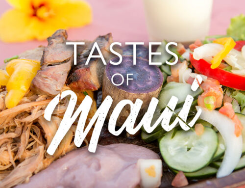 Tastes of Maui + Hidden Gems