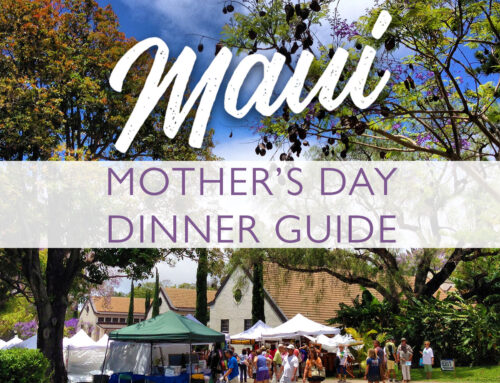 Maui Mother’s Day Dinner Guide