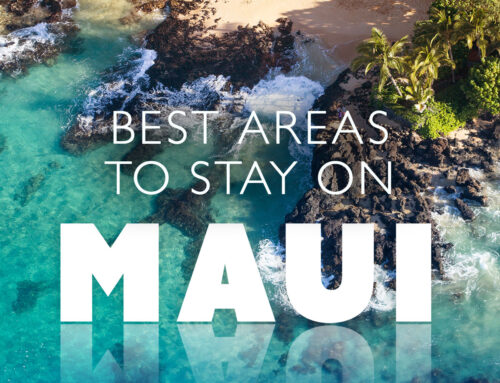 How to choose the best location to spend your Maui vacation