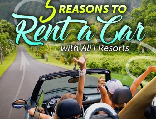 5 Reasons to Rent a Car with Ali’i Resorts