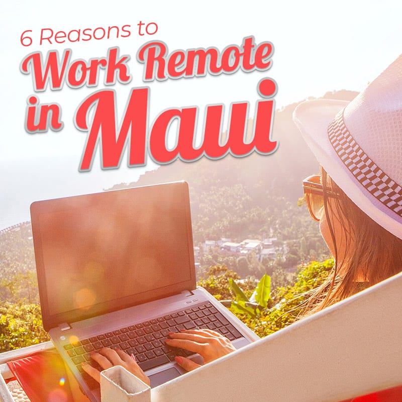 6-reasons-work-remote-in-maui