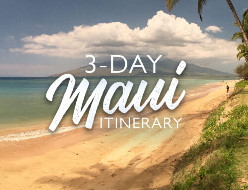 3-Day Itinerary of Maui: Must-Do Activities